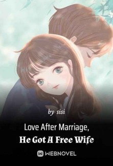 Read Love After Marriage, He Got A Free Wife Online