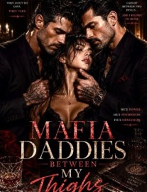 Read Mafia Daddies Between My Thighs Online
