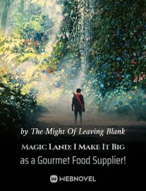 Read Magic Land: I Make It Big as a Gourmet Food Supplier! Online