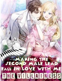 Read Making the second male lead fall in love with me, the villainess Online