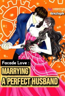 Read Facade Love: Marrying A Perfect Husband Online