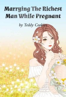 Read Marrying The Richest Man While Pregnant Online