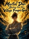 Martial Dao: Starting from the Village Fungus God