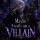 Maybe I really am a Villian