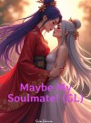 Maybe My Soulmate! (GL)