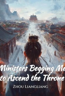Read Ministers Begging Me to Ascend the Throne Online