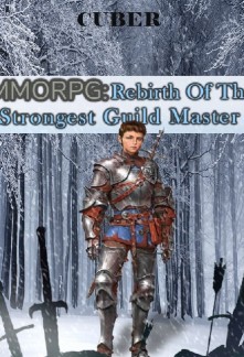 Read MMORPG : Rebirth Of The Strongest Guild Master Online
