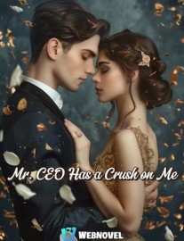 Read Mr. CEO Has a Crush on Me Online