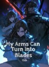 My Arms Can Turn into Blades