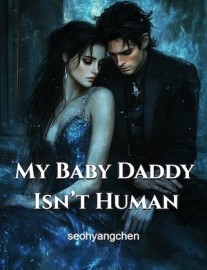 Read My Baby Daddy Isn't Human Online