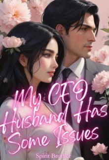 Read My CEO Husband Has Some Issues Online