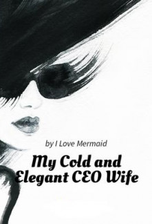 Read My Cold and Elegant CEO Wife Online