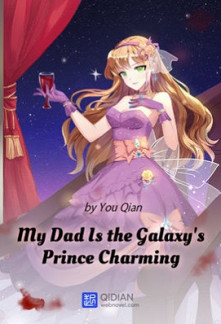 Read My Dad Is the Galaxy’s Prince Charming Online