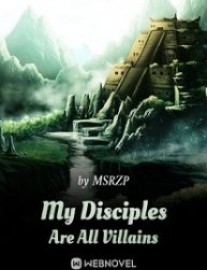 Read My Disciples Are All Villains Online