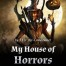 My House of Horrors