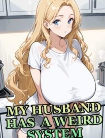 Read My Husband Has A Weird System. Online