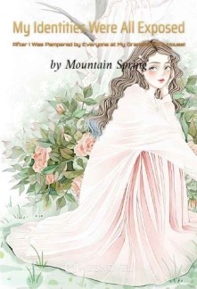 Read My Identities Were All Exposed After I Was Pampered by Everyone at My Grandfather’s House! Online