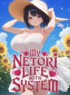 My Netori Life With System: Stealing Milfs And Virgins