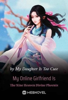 Read My Online Girlfriend Is The Nine Heaven Divine Phoenix Online