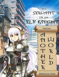 Read My Servant Is An Elf Knight From Another World Online