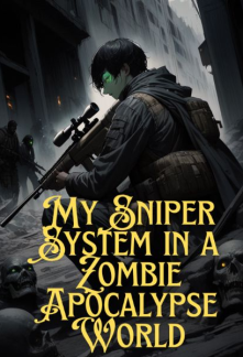 Read My Sniper System in a Zombie Apocalypse World Online