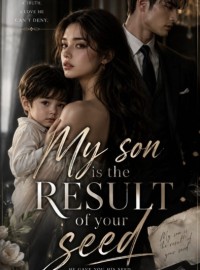My Son Is the Result of your Seed