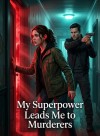 My Superpower Leads Me to Murderers