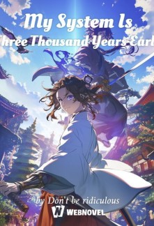 Read My System Is Three Thousand Years Early Online