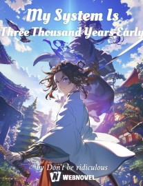 Read My System Is Three Thousand Years Early Online