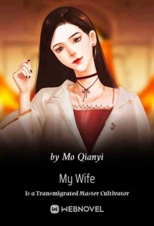 Read My Wife Is a Transmigrated Master Cultivator Online