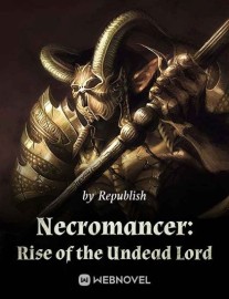 Read Necromancer: Rise of the Undead Lord Online
