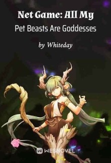 Read Net Game: All My Pet Beasts Are Goddesses Online