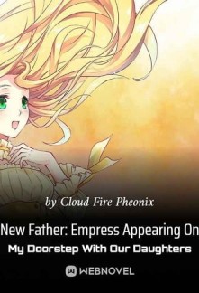Read New Father: Empress Appearing On My Doorstep With Our Daughters Online