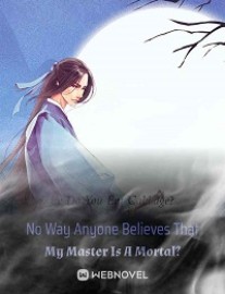 Read No Way Anyone Believes That My Master Is A Mortal? Online