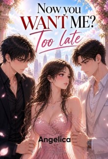 Read Now You Want Me? Too Late Online
