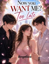 Read Now You Want Me? Too Late Online