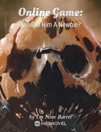 Read Online Game: You Call Him A Newbie? Online