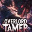 Overlord Tamer: All My Pet Monsters Have God Potential