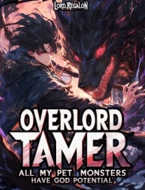 Read Overlord Tamer: All My Pet Monsters Have God Potential Online