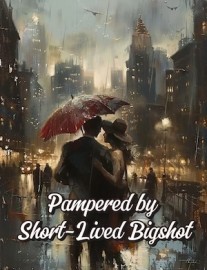 Read Pampered by Short-Lived Bigshot Online