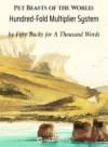 Pet Beasts of the World: Hundred-Fold Multiplier System