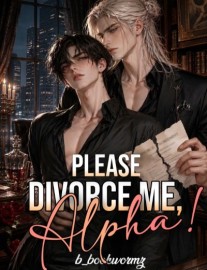 Read Please Divorce Me, Alpha! {BL} Online