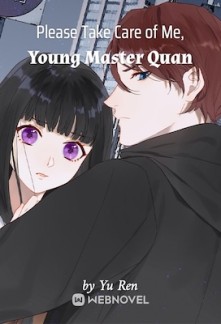 Read Please Take Care of Me, Young Master Quan Online