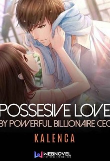 Read Possessive love by powerful billionaire CEO Online
