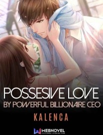 Read Possessive love by powerful billionaire CEO Online
