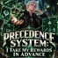 Precedence System: I Take My Rewards In Advance