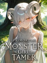 Primordial Monster Girl Tamer