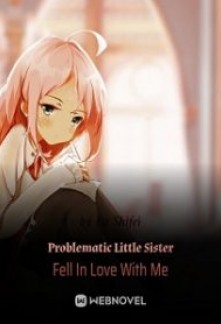 Read Problematic Little Sister Fell In Love With Me Online