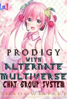 Read Prodigy With Alternate Multiverse Chat Group System Online