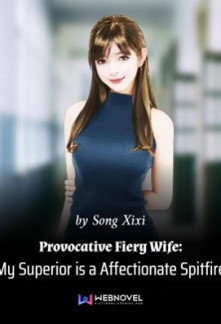 Read Provocative Fiery Wife: My Superior is a Affectionate Spitfire Online